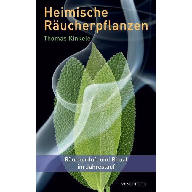 Heimische Räucherpflanzen, Ratgeber von Thomas Kinkele