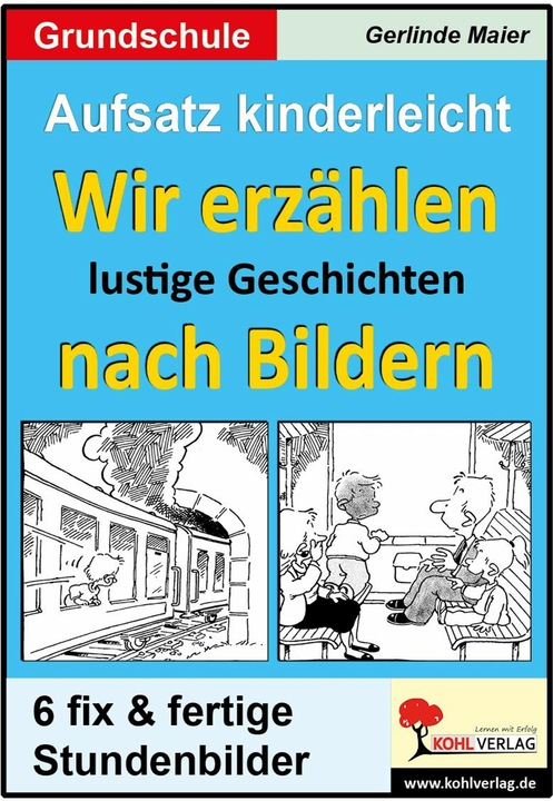 Produktbild Aufsatz kinderleicht - Wir erzählen lustige Geschichten nach Bildern (Deutsch, Gerlinde Maier, 2005)