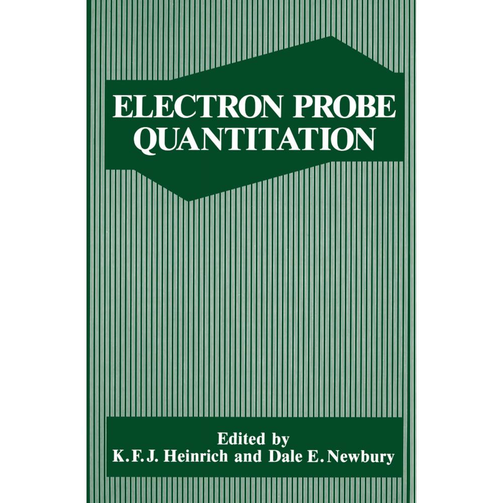 Electron Probe Quantitation, Fachbücher von D. Newbury, K.F.J. Heinrich
