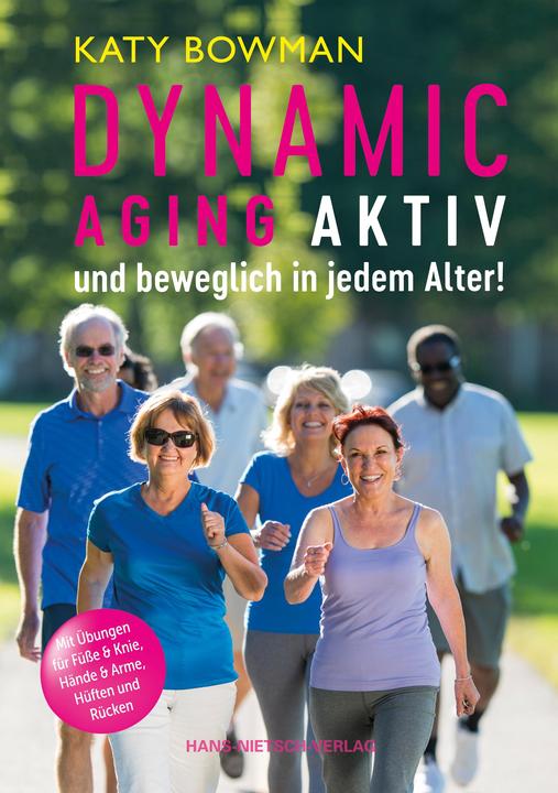 Produktbild Dynamic Aging - Aktiv und beweglich in jedem Alter (Deutsch, Katy Bowman, 2018)