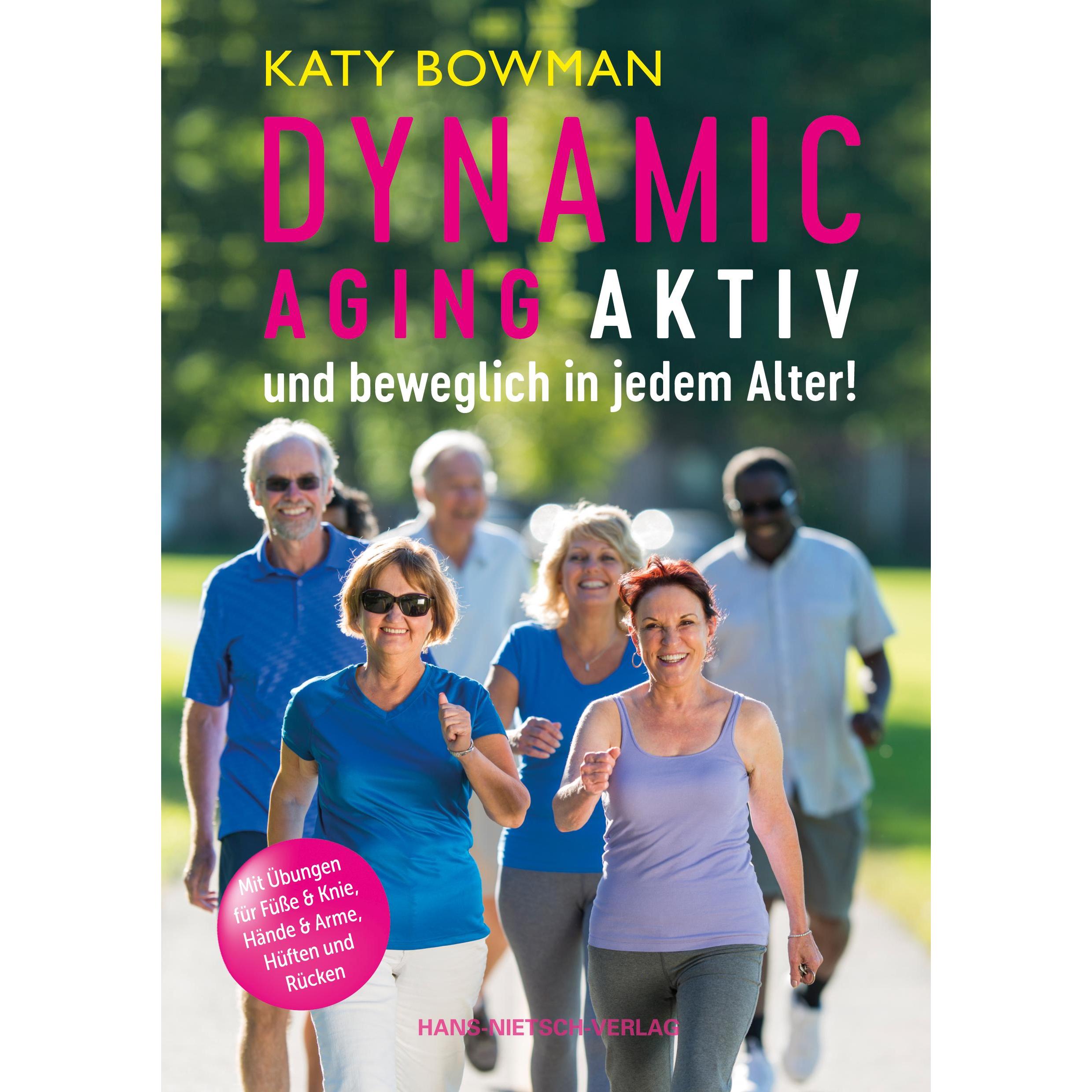 Dynamic Aging - Aktiv und beweglich in jedem Alter, Ratgeber von Katy Bowman