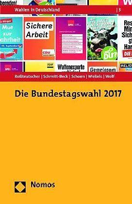 Produktbild Die Bundestagswahl 2017 (Deutsch, Bernhard Wessels, Christof Wolf, Harald Schoen, Rüdiger Schmitt-Beck, Sigrid Rossteutscher, 2019)