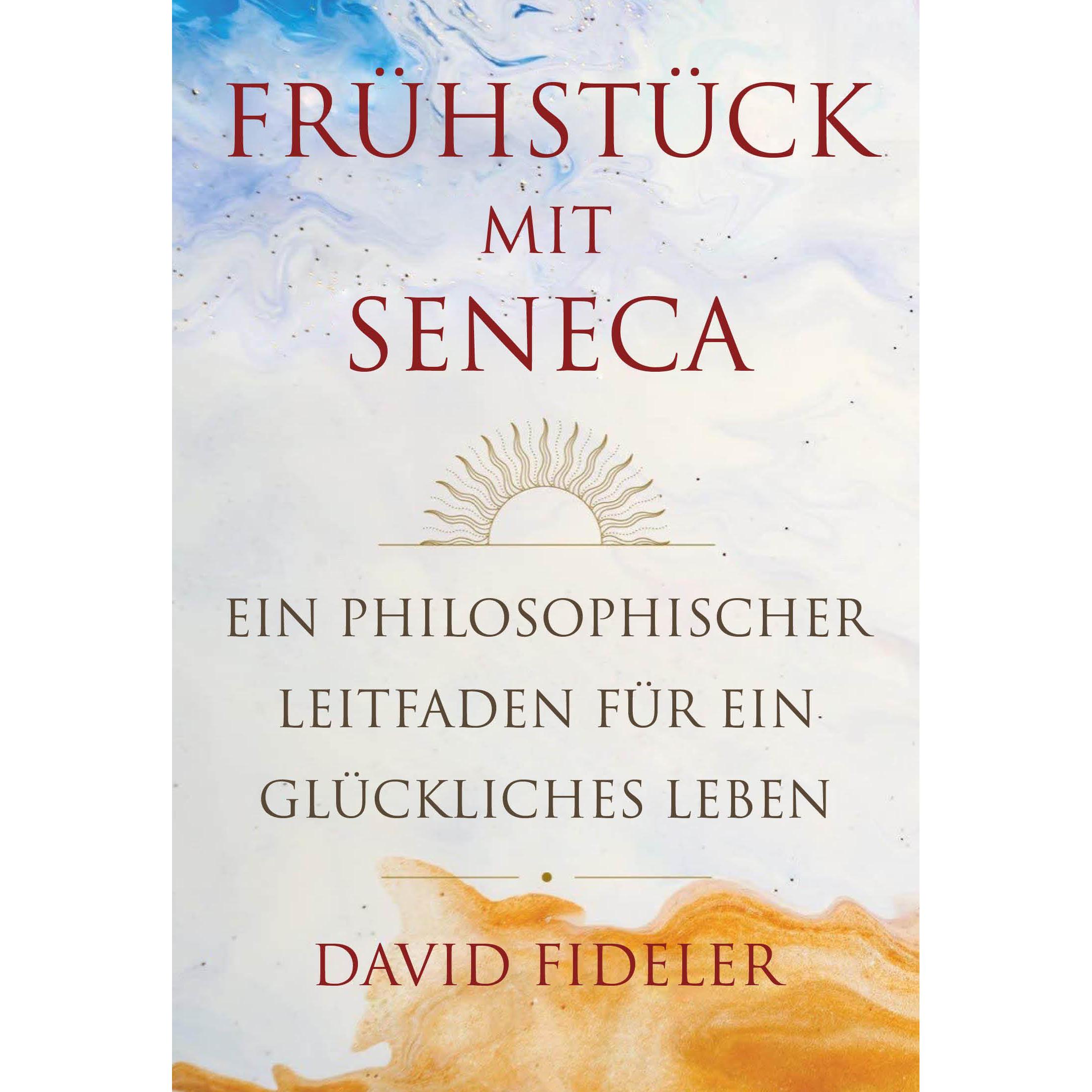 Frühstück mit Seneca, Fachbücher von David Fideler, Silvia Kinkel