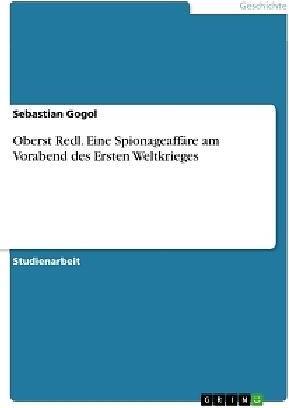 Image du produit Le colonel Redl. Une affaire d'espionnage à la veille de la Première Guerre mondiale (Allemand)