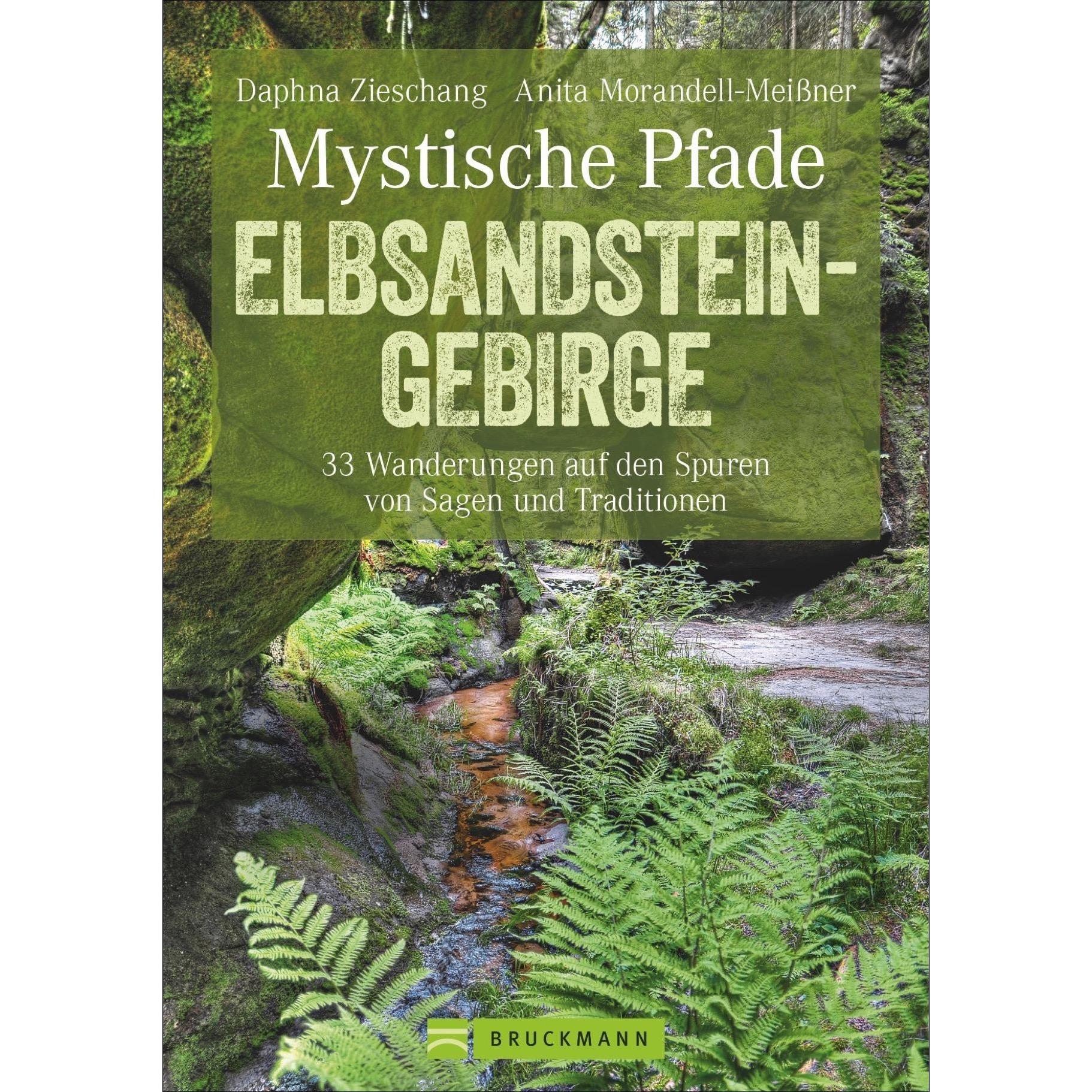Mystische Pfade Elbsandsteingebirge, Ratgeber von Anita Morandell Meissner, Daphna Zieschang