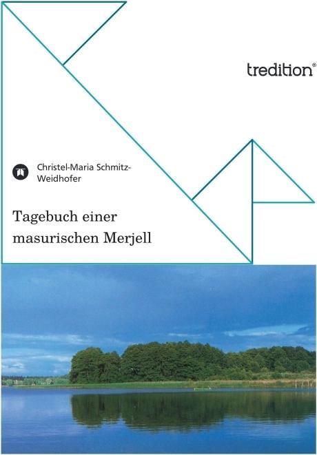 Produktbild Tagebuch einer masurischen Merjell (Deutsch, Christel-Maria Schmitz-Weidhofer, 2011)