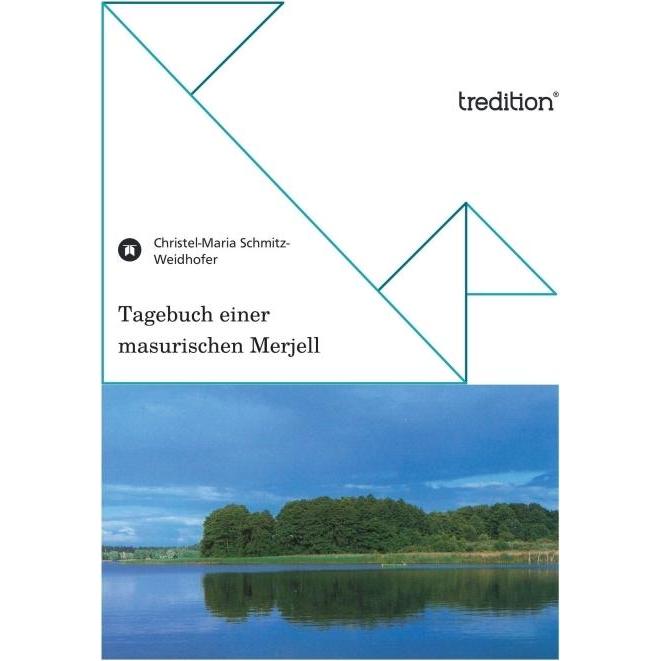 Tagebuch einer masurischen Merjell, Belletristik von Christel-Maria Schmitz-Weidhofer