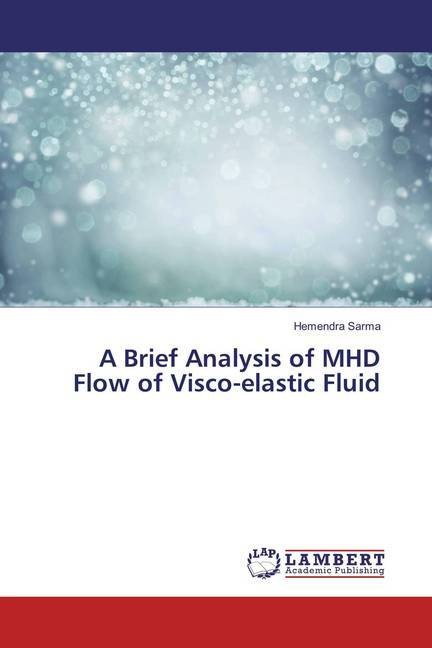 Actual product image A Brief Analysis of MHD Flow of Visco-elastic Fluid (German, Hemendra Sarma, 2018)