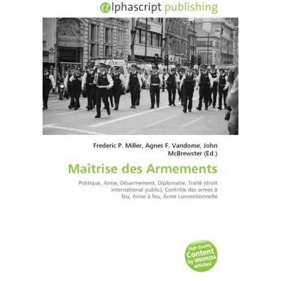Maîtrise des Armements, Fachbücher von Agnes F. Vandome, John McBrewster, Frederic P. Miller