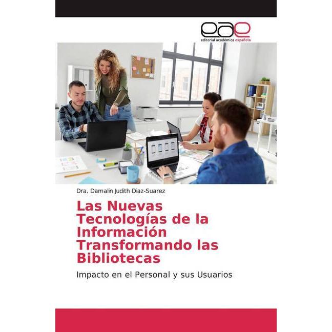 Las Nuevas Tecnologías de la Información Transformando las Bibliotecas, Fachbücher von Dra. Damalin Judith Diaz-Suarez