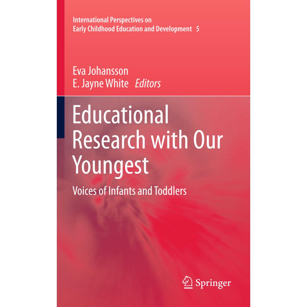 Educational Research with Our Youngest, Fachbücher von E. Jayne White, Eva Johansson