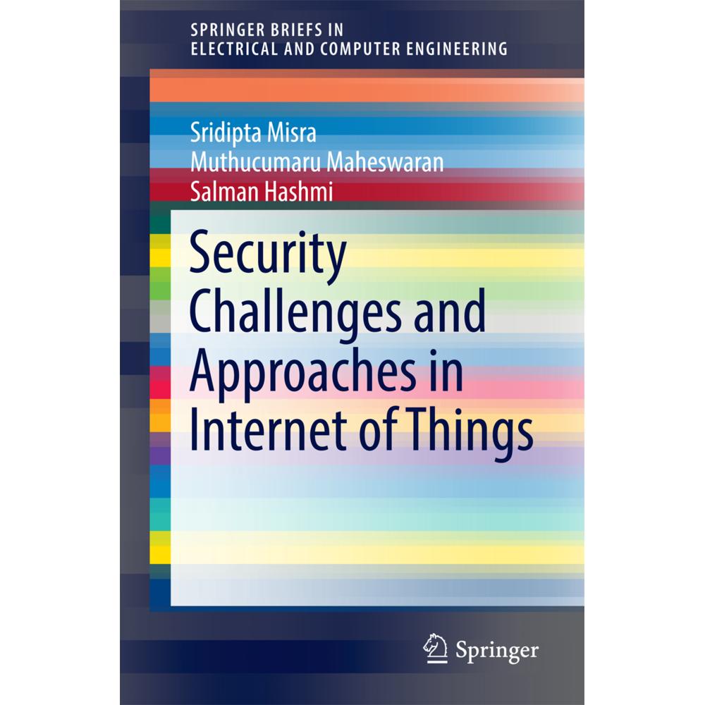 Security Challenges and Approaches in Internet of Things, Fachbücher von Muthucumaru Maheswaran, Sridipta Misra, Salman ...