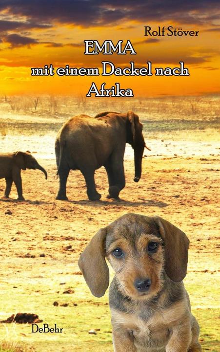 Produktbild Emma - Mit einem Dackel nach Afrika (Deutsch, Rolf Stöver, 2012)