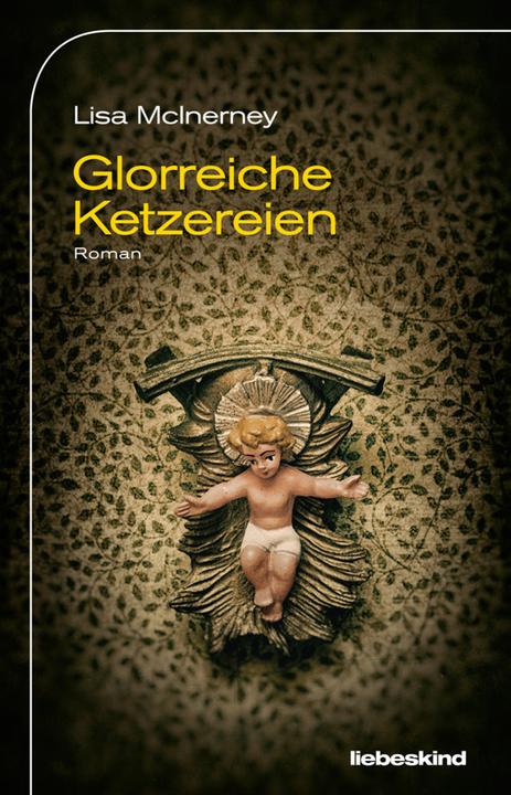 Produktbild Glorreiche Ketzereien (Deutsch, Lisa Mcinerney, 2018)