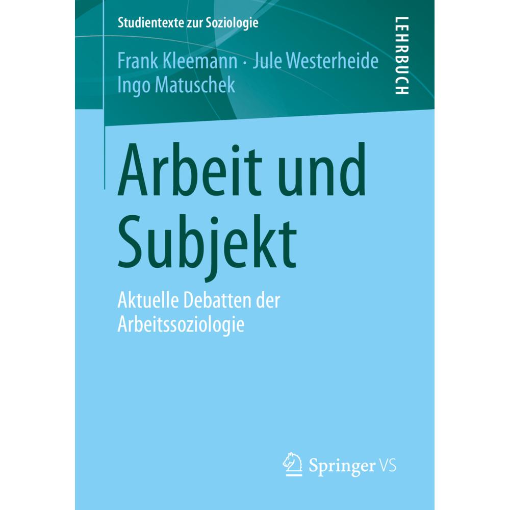 Arbeit und Subjekt, Fachbücher von Jule Westerheide, Frank Kleemann, Ingo Matuschek