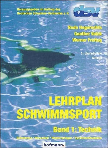 Produktbild Lehrplan Schwimmsport Band 1: Technik (Deutsch, Bodo Ungerechts, Gunther Volck, Werner Freitag, 2009)