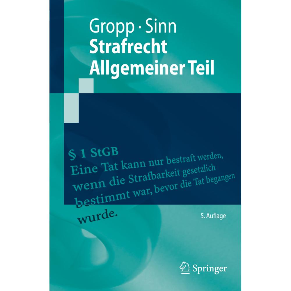 Gropp:Strafrecht Allgemeiner Teil, Fachbücher von Arndt Sinn, Walter Gropp