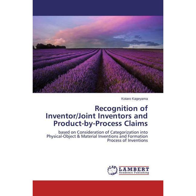 Recognition of Inventor/Joint Inventors and Product-by-Process Claims, Ratgeber von Kotaro Kageyama