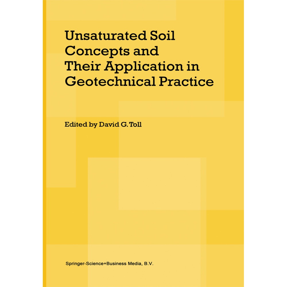 Unsaturated Soil Concepts and Their Application in Geotechnical Practice, Fachbücher