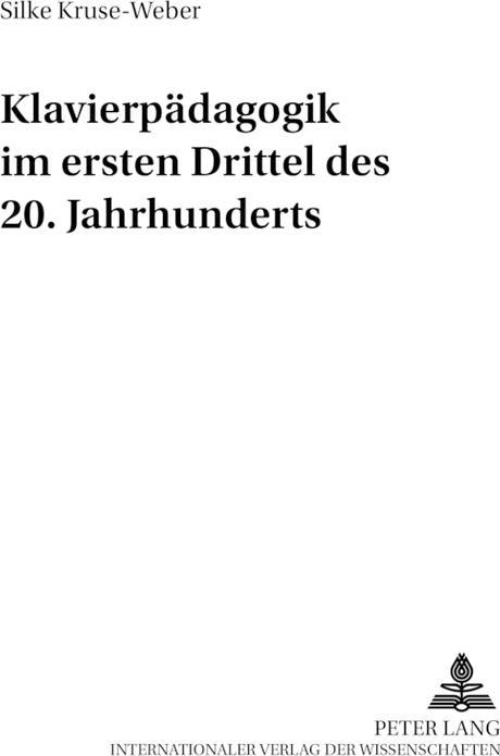 Produktbild Klavierpädagogik im ersten Drittel des 20. Jahrhunderts (Deutsch, Silke Kruse-Weber, 2005)