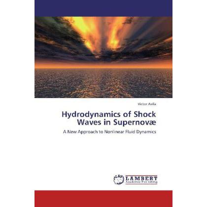 Hydrodynamics of Shock Waves in Supernovae, Fachbücher von Victor Avila