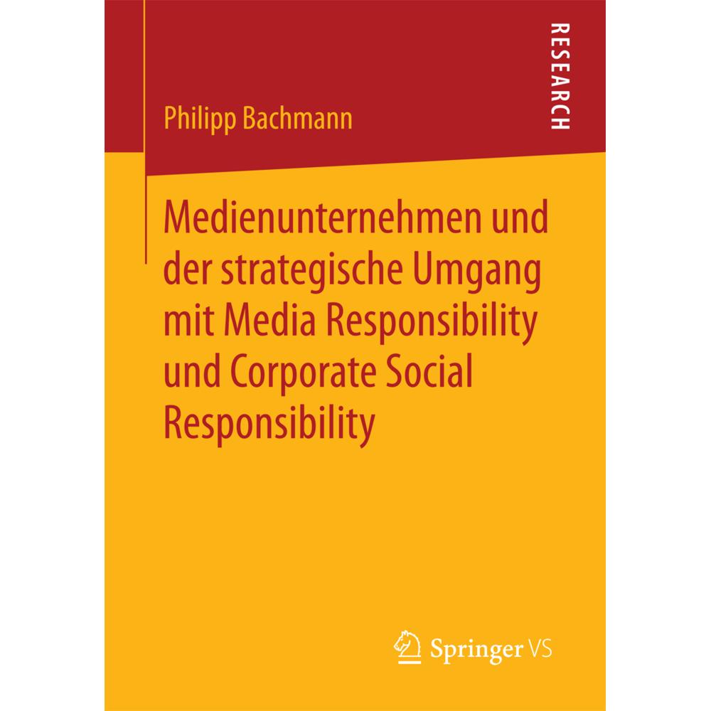 Medienunternehmen und der strategische Umgang mit Media Responsibility und Corporate Social Responsi, Fachbücher von Phi...