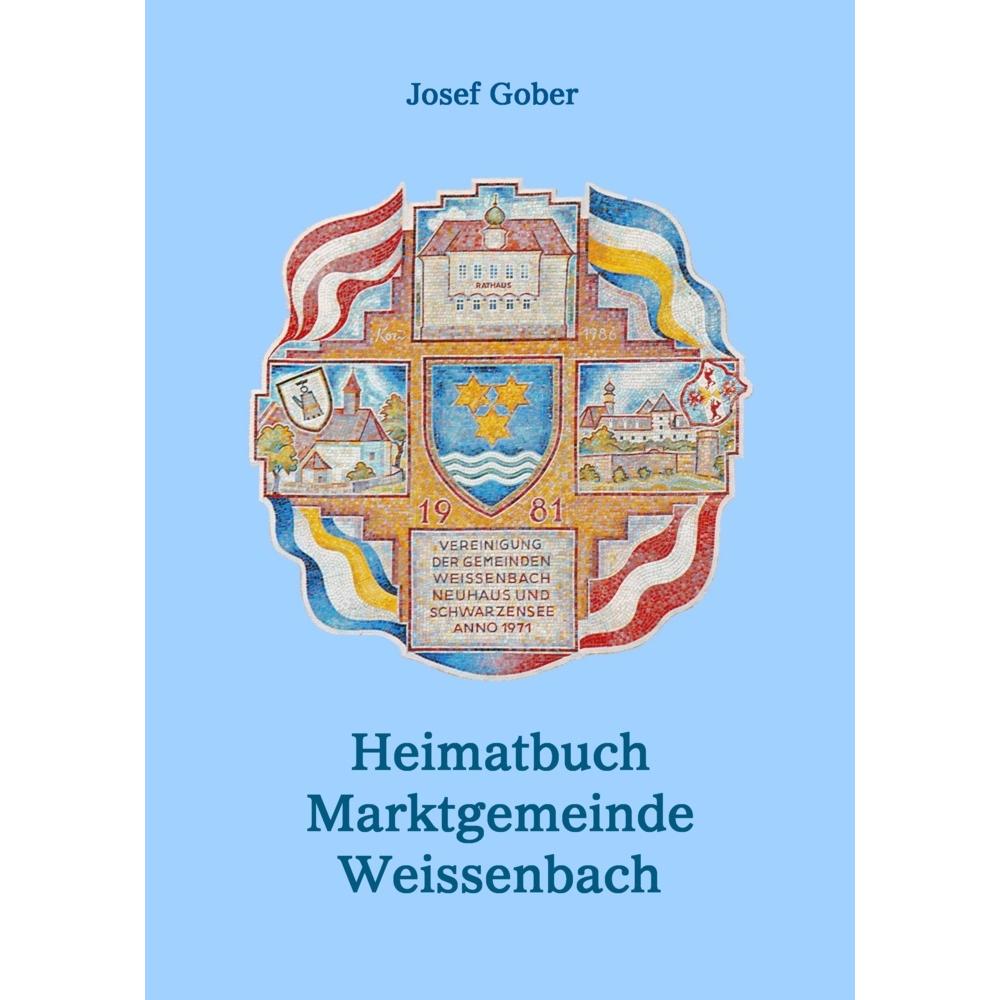 Gober:Heimatbuch der Marktgemeinde Weis, Sachbücher von Josef Gober