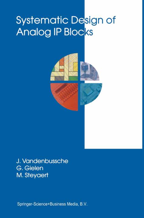 Systematic Design of Analog IP Blocks (Englisch, Georges G. E. Gielen, Jan Vandenbussche, Michiel Steyaert, 2012)
