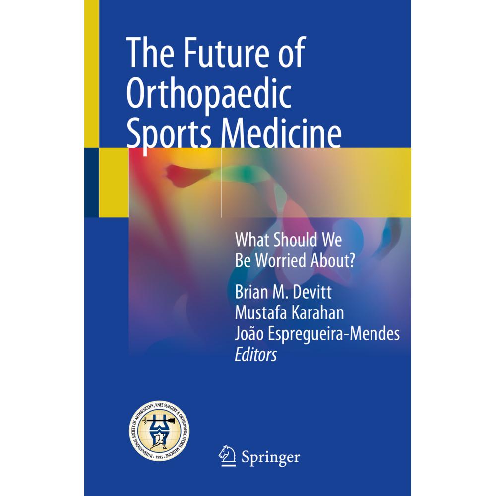 The Future of Orthopaedic Sports Medicine, Fachbücher von João Espregueira-Mendes, Mustafa Karahan, Brian M. Devitt
