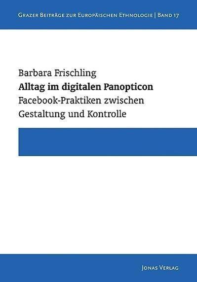 Produktbild Alltag im digitalen Panopticon (Deutsch, Barbara Frischling, 2014)