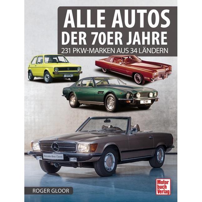 Alle Autos der 70er Jahre, Ratgeber von Roger Gloor