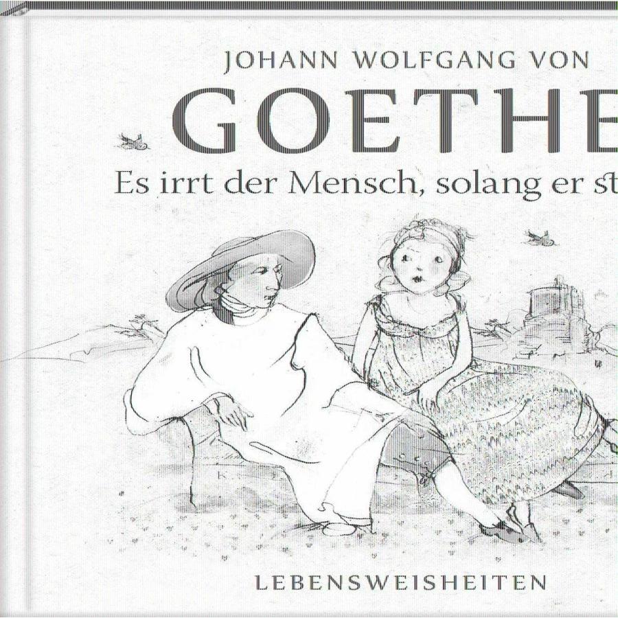 Es irrt der Mensch, solang er strebt, Belletristik von Johann Wolfgang von Goethe