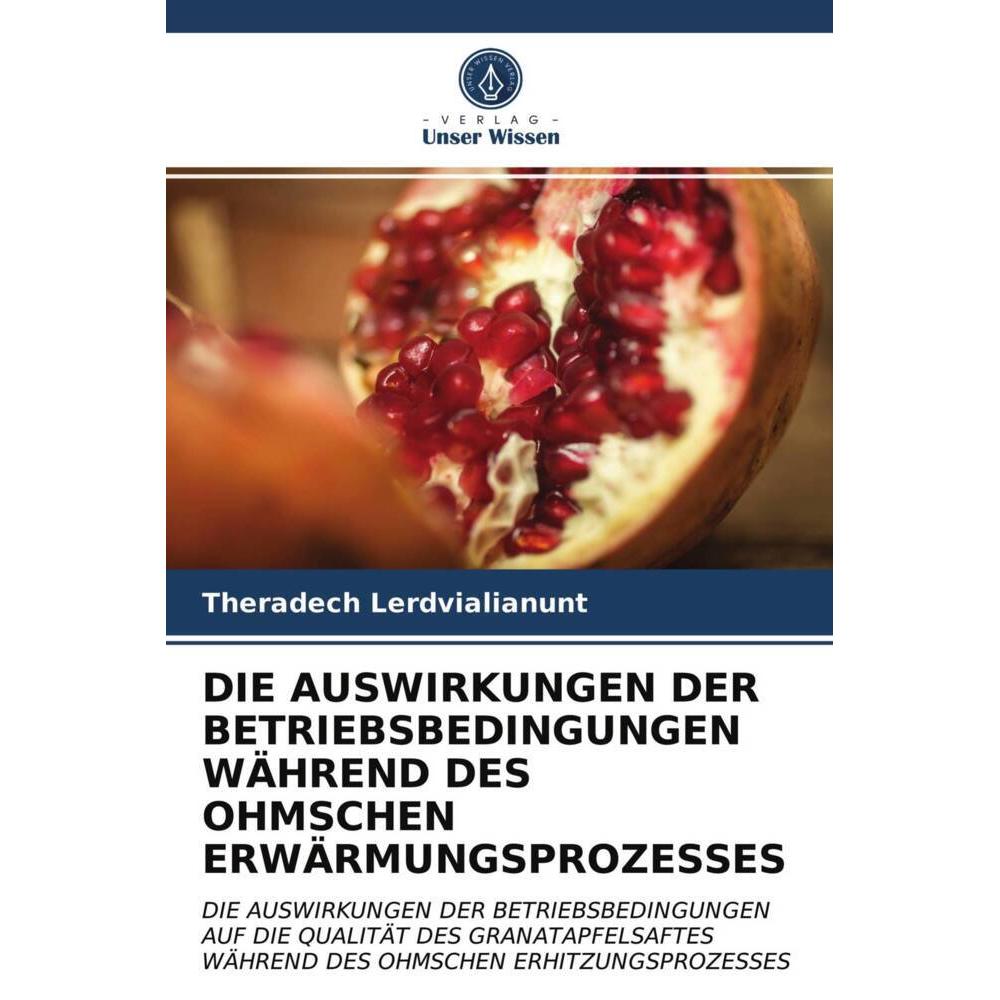 Die Auswirkungen Der Betriebsbedingungen Während Des Ohmschen Erwärmungsprozesses, Fachbücher von Theradech Lerdvialianu...