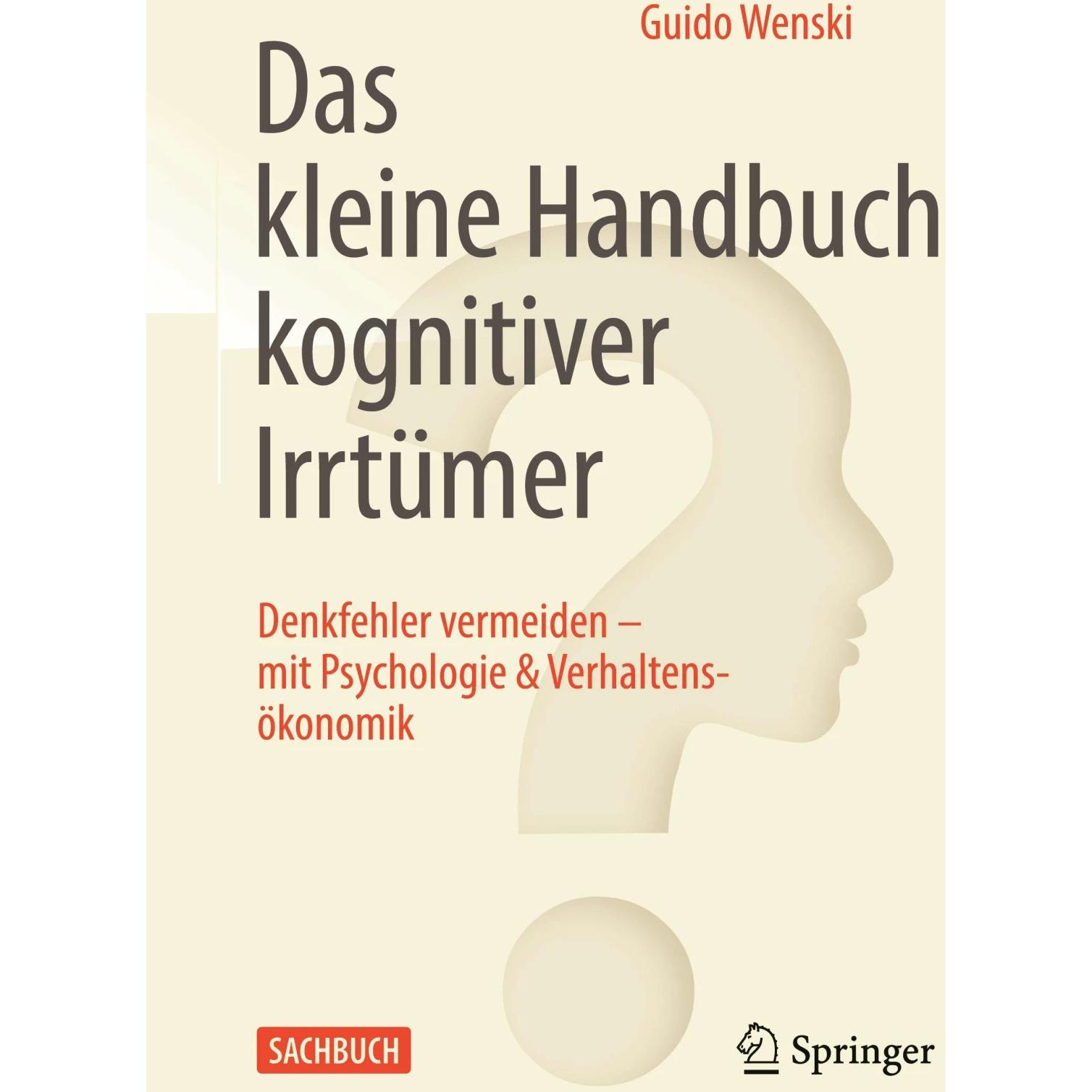 Das kleine Handbuch kognitiver Irrtümer, Fachbücher von Guido Wenski