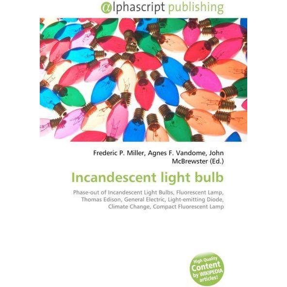 Incandescent light bulb, Fachbücher von Agnes F. Vandome, Frederic P. Miller, John McBrewster