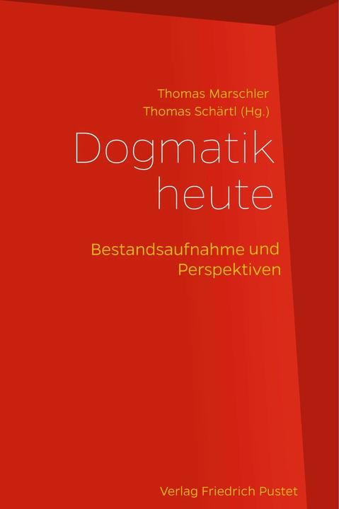 Produktbild Dogmatik heute (Deutsch, Thomas Marschler, Thomas Schärtl, 2017)