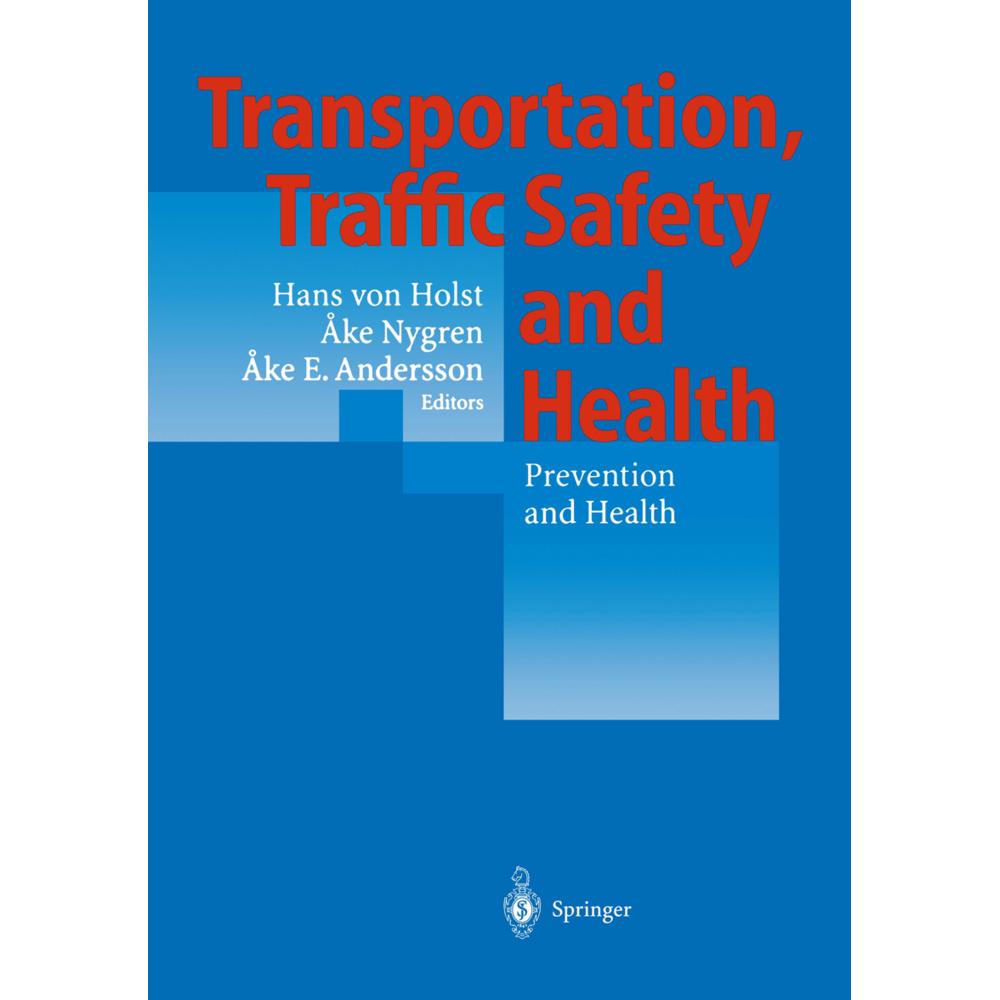 Transportation, Traffic Safety and Health - Prevention and Health, Fachbücher von Ake E. Andersson, Ake Nygren, Hans v. ...
