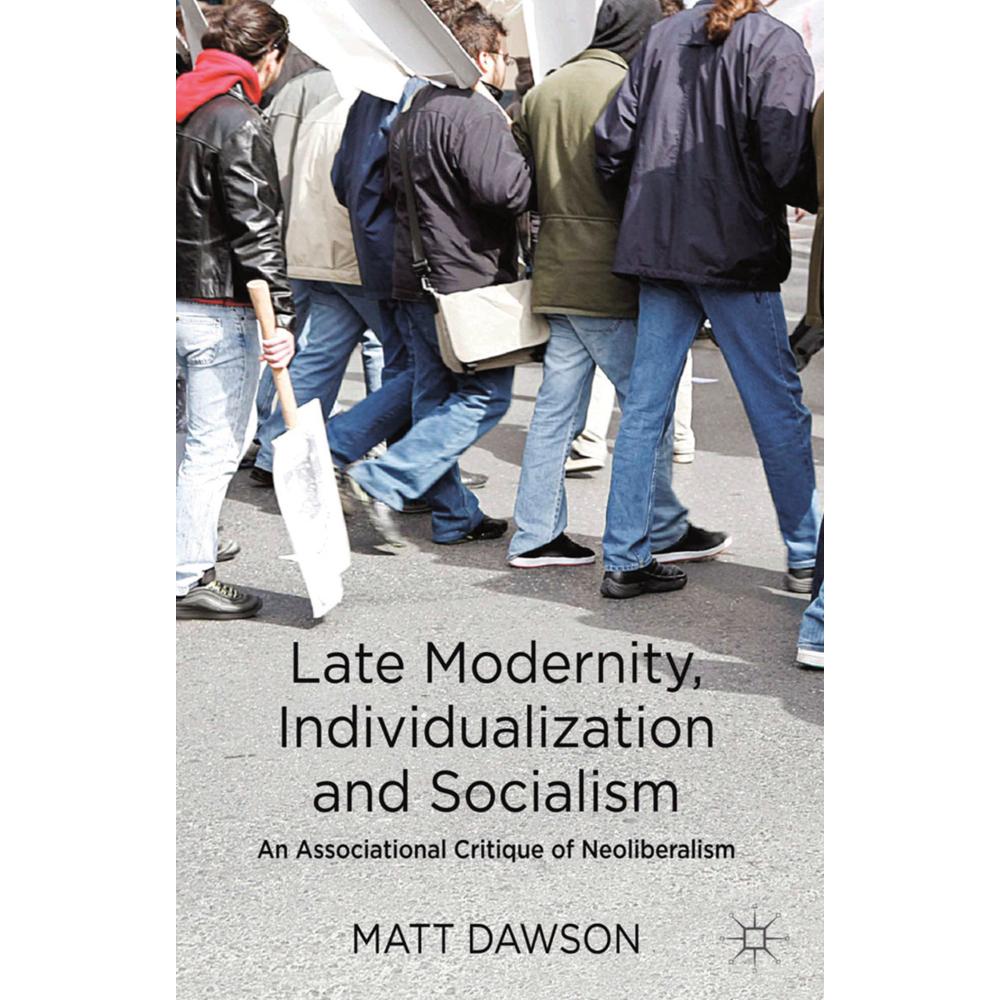 Late Modernity, Individualization and Socialism, Fachbücher von M. Dawson