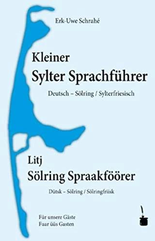 Produktbild Kleiner Sylter Sprachführer. Deutsch - Sölring / Sylterfriesisch (Deutsch, Erk-Uwe Schrahé, 2012)