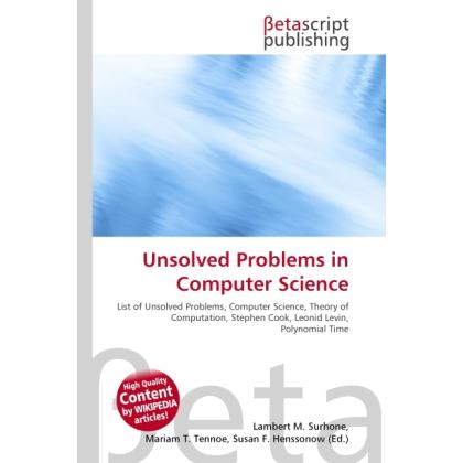 Unsolved Problems in Computer Science, Fachbücher von Lambert M. Surhone, Miriam T. Timpledon, Susan F. Marseken