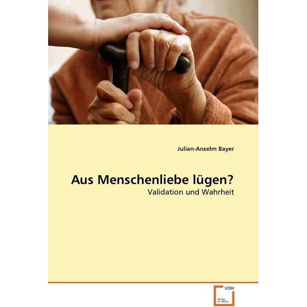 Aus Menschenliebe lügen?, Fachbücher von Julian-Anselm Bayer