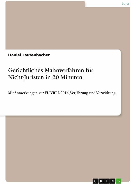 Produktbild Gerichtliches Mahnverfahren für Nicht-Juristen in 20 Minuten (Deutsch, 2015)