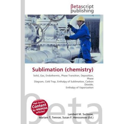 Sublimation (chemistry), Fachbücher von Lambert M. Surhone, Miriam T. Timpledon, Susan F. Marseken