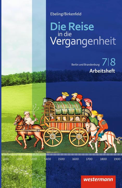 Produktbild Die Reise in die Vergangenheit 7/8. Ausgabe 2016. Arbeitsheft. BE,BB (Deutsch, Andreas Klingeberg, Annette Adam, Christian Machate, Franziska Schönball, Kristof Wenger, Uta Usener, 2017)