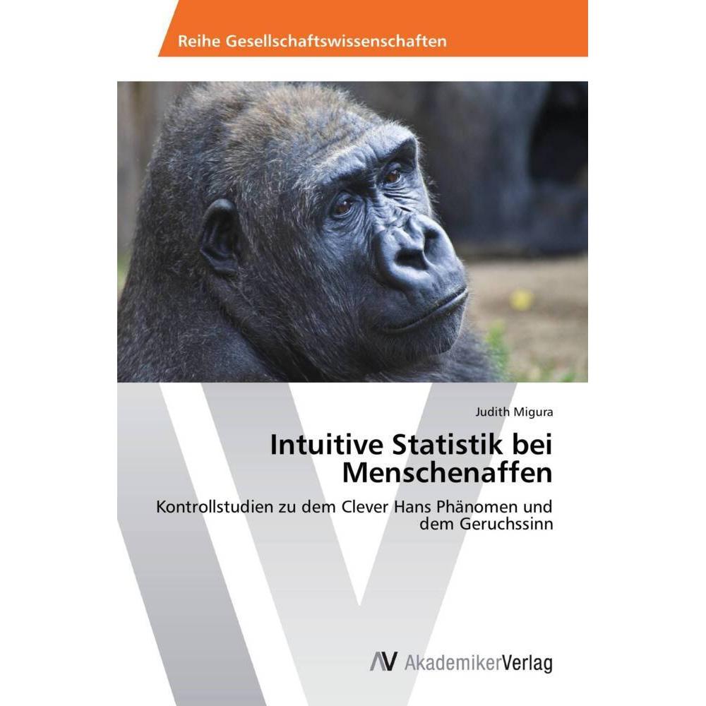 Intuitive Statistik bei Menschenaffen, Fachbücher von Judith Migura