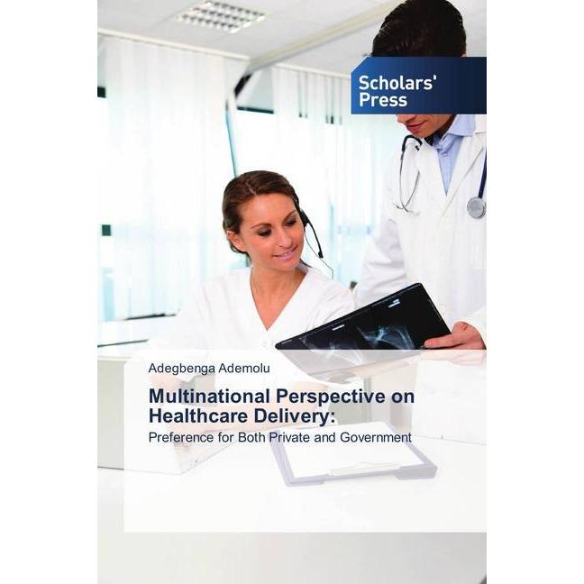 Multinational Perspective on Healthcare Delivery:, Fachbücher von Adegbenga Ademolu