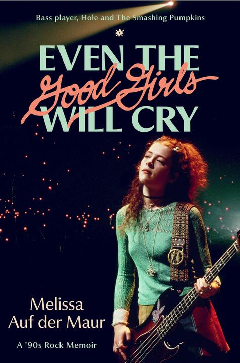 Produktbild Even the Good Girls Will Cry (Englisch, Melissa Auf der Maur, 2026)