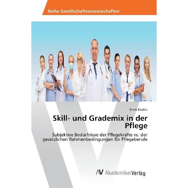 Skill- und Grademix in der Pflege, Fachbücher von Emin Dzakic