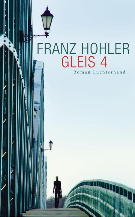 Produktbild Gleis 4 (Deutsch, Franz Hohler, 2013)
