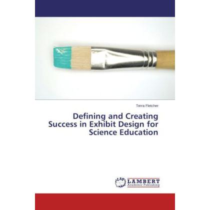 Defining and Creating Success in Exhibit Design for Science Education, Fachbücher